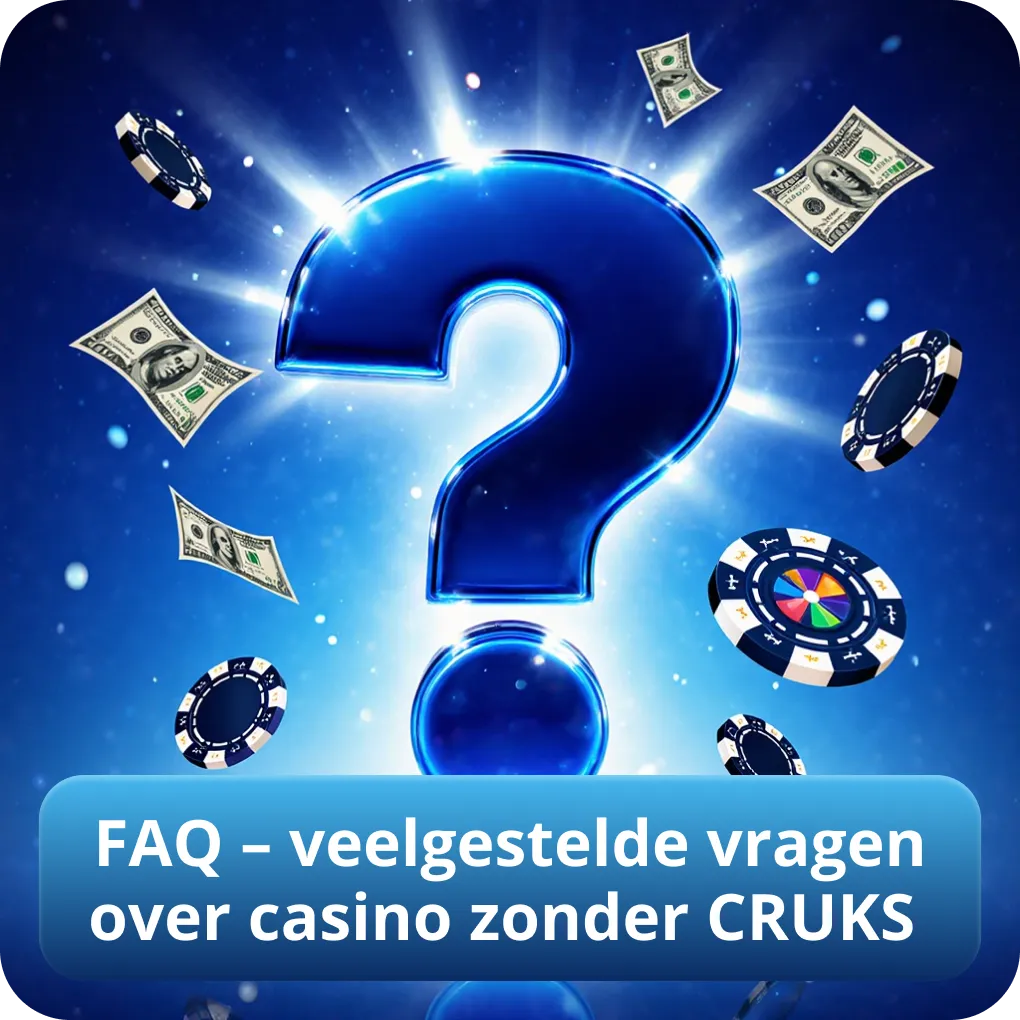 FAQ – veelgestelde vragen over casino zonder CRUKS