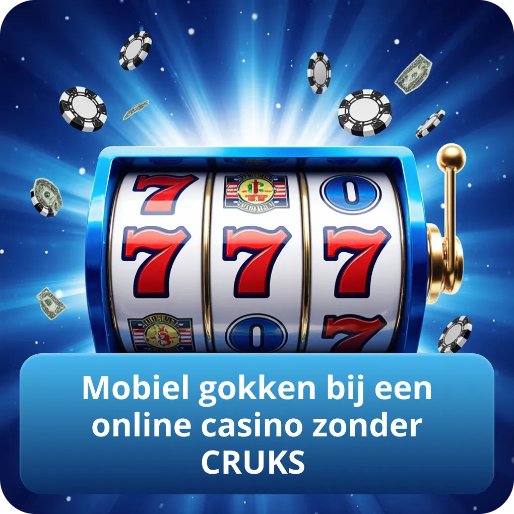 Mobiel gokken bij een online casino zonder CRUKS