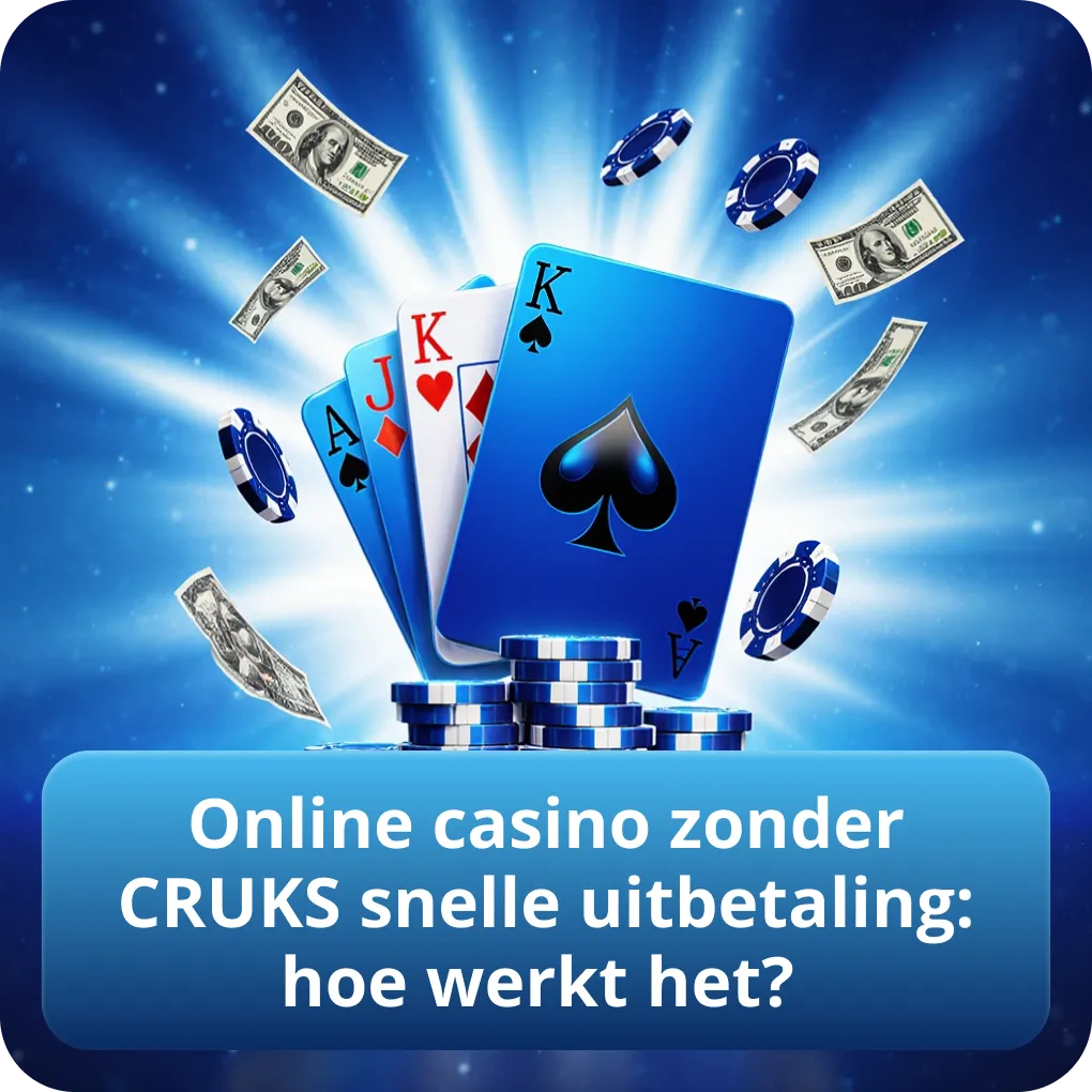 Online casino zonder CRUKS snelle uitbetaling: hoe werkt het?
